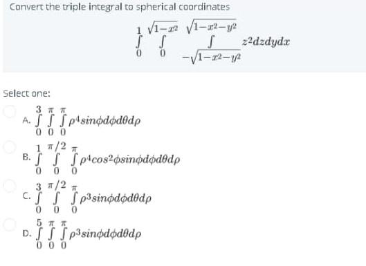 Solved Convert the triple integral to spherical coordinates | Chegg.com
