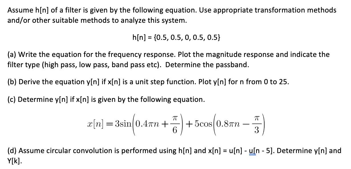 Solved Assume h[n] of a filter is given by the following | Chegg.com
