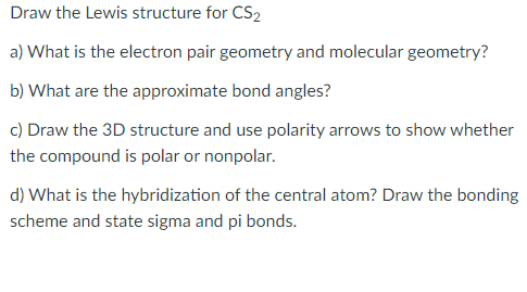 Draw the Lewis structure for CS2 a) What is the | Chegg.com