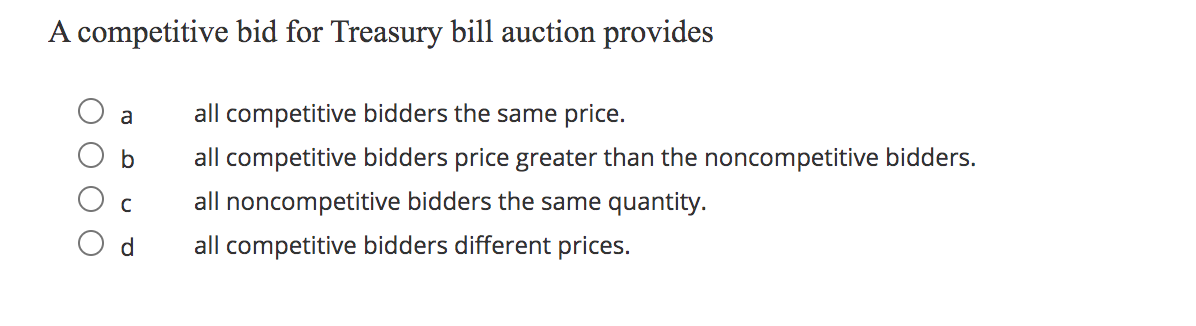 Solved A competitive bid for Treasury bill auction provides 