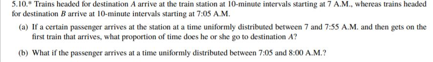 Solved 5.10.* Trains Headed For Destination A Arrive At The | Chegg.com
