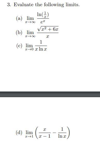 Solved 3 Evaluate The Following Limits A Limx→∞exlnx1 1927