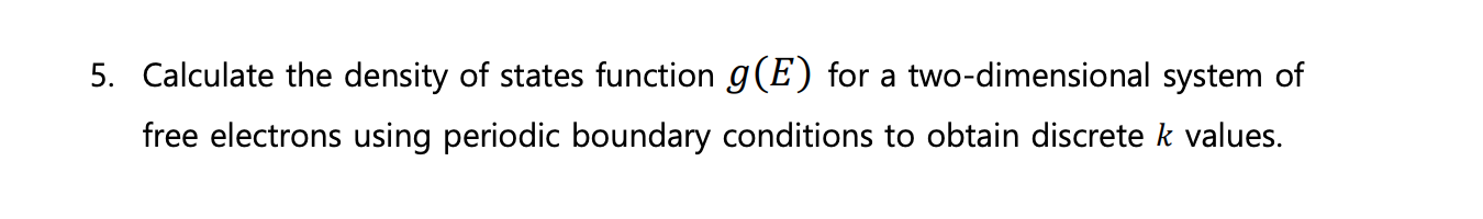 Solved A 5. Calculate The Density Of States Function G(E) | Chegg.com