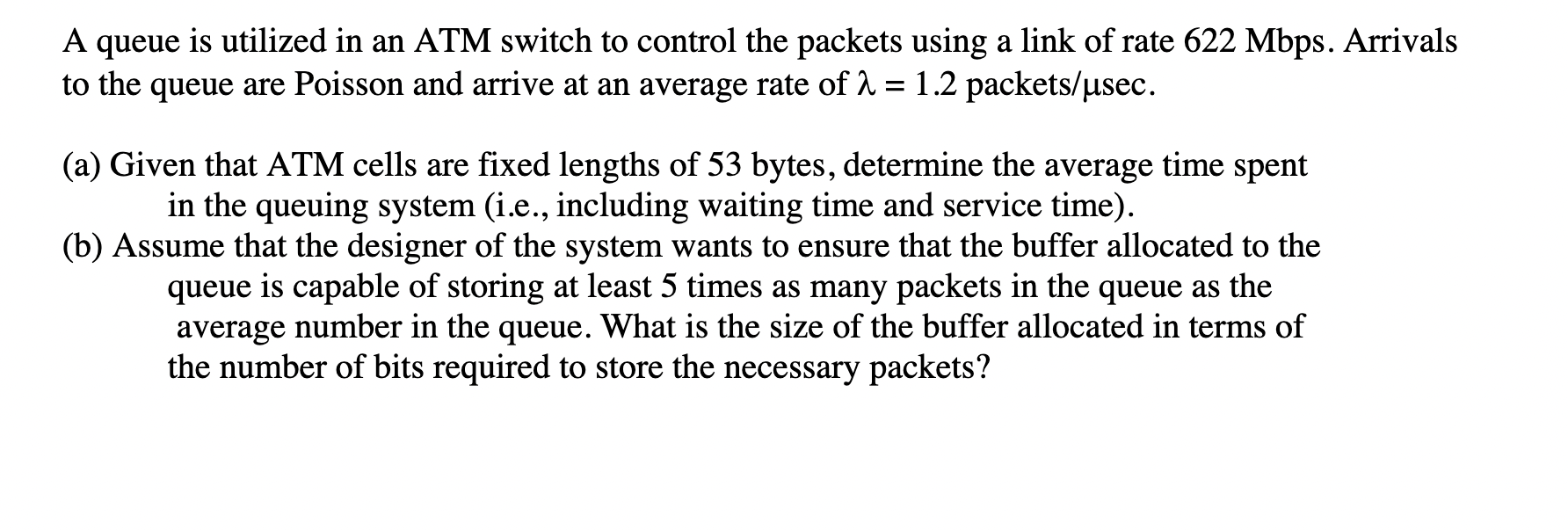 Solved A Queue Is Utilized In An Atm Switch To Control The 