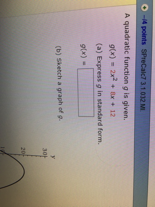 Solved A quadratic function g is given. g(x) = 2x^2 + 8x +
