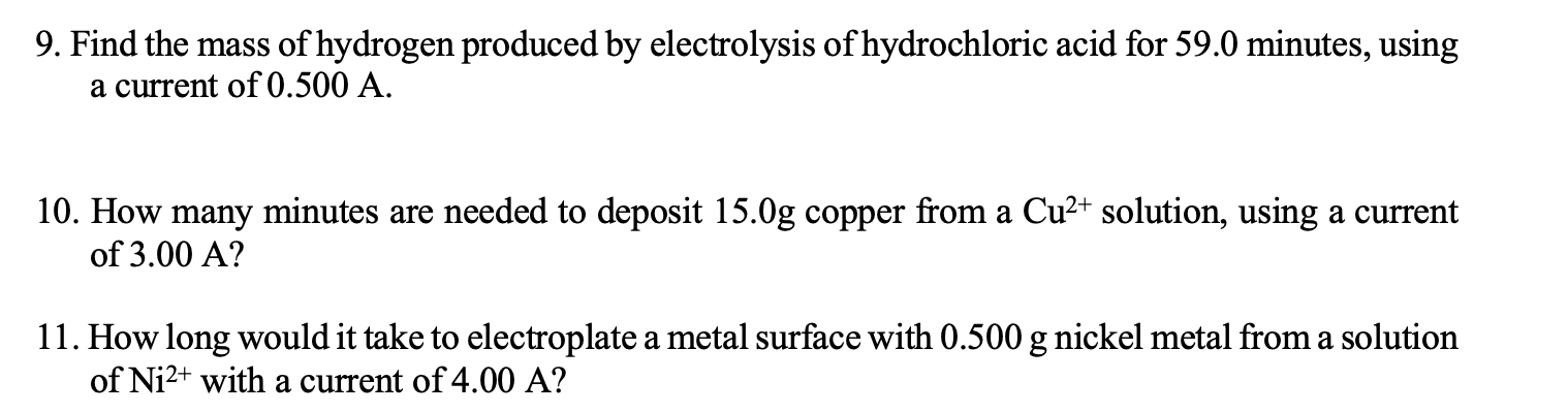 Solved 9. Find the mass of hydrogen produced by electrolysis | Chegg.com