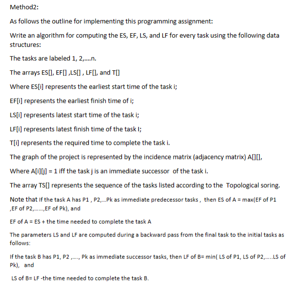 The Critical Path Procedure (CPM) can be described as