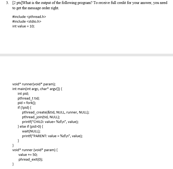 3. [2 pts]What is the output of the following program? To receive full credit for your answer, you need to get the message or