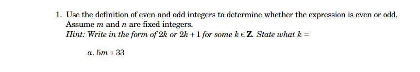 Use the definition of even and odd integers to determine whether the expression is even or odd. Assume \( m \) and \( n \) ar