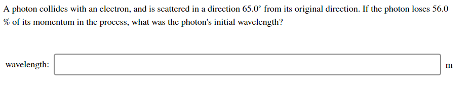 Solved A photon collides with an electron, and is scattered | Chegg.com