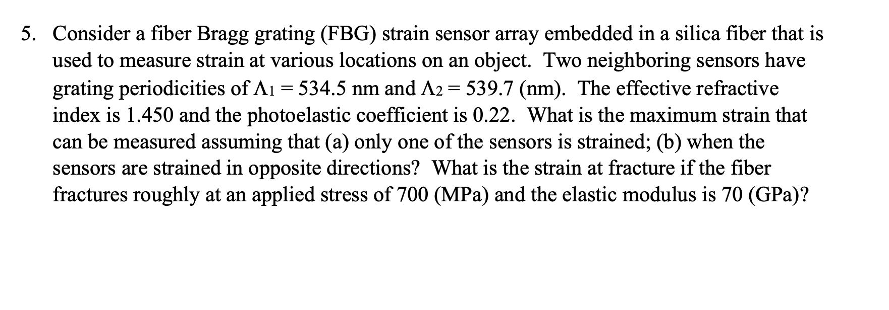 Solved 5. Consider a fiber Bragg grating (FBG) strain sensor | Chegg.com