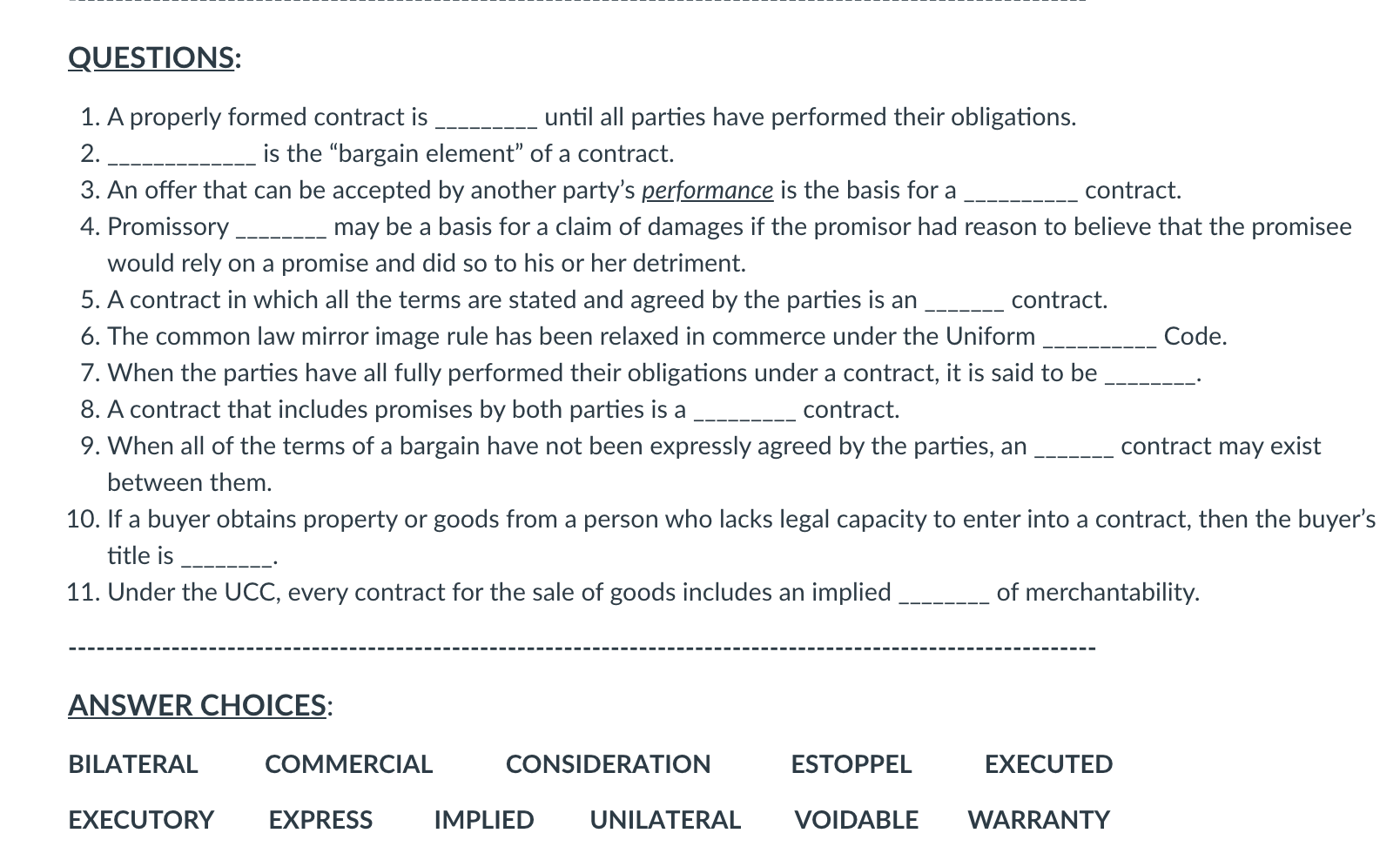 Solved QUESTIONS: 1. A properly formed contract is until all | Chegg.com