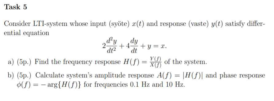 Solved Task 5 dy dt2 Consider LTI-system whose input (syöte) | Chegg.com