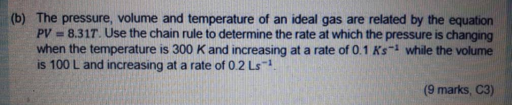 Solved (b) The Pressure, Volume And Temperature Of An Ideal | Chegg.com