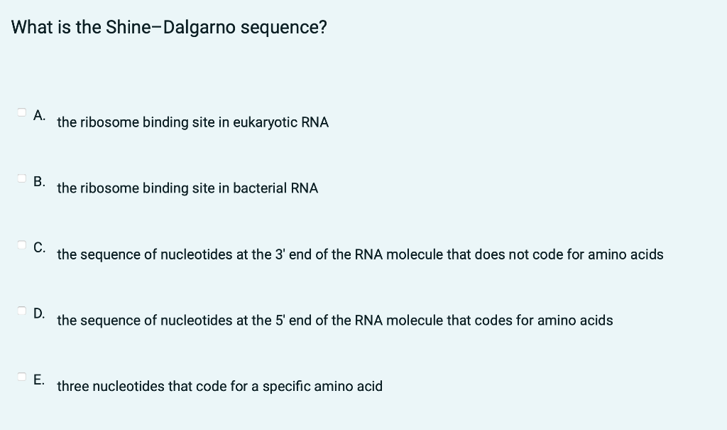 Solved What is the ShineDalgarno sequence? A. the ribosome