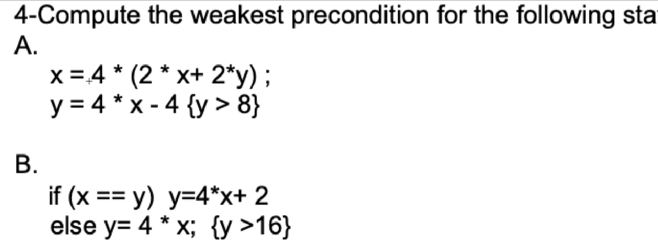 Solved 4-Compute the weakest precondition for the following | Chegg.com