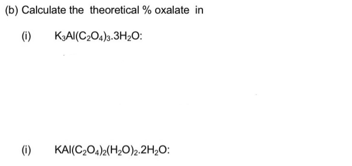 Solved (b) Calculate the theoretical % oxalate in (0) | Chegg.com