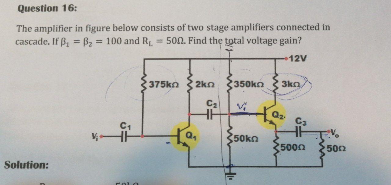 Solved Question 16: The Amplifier In Figure Below Consists | Chegg.com