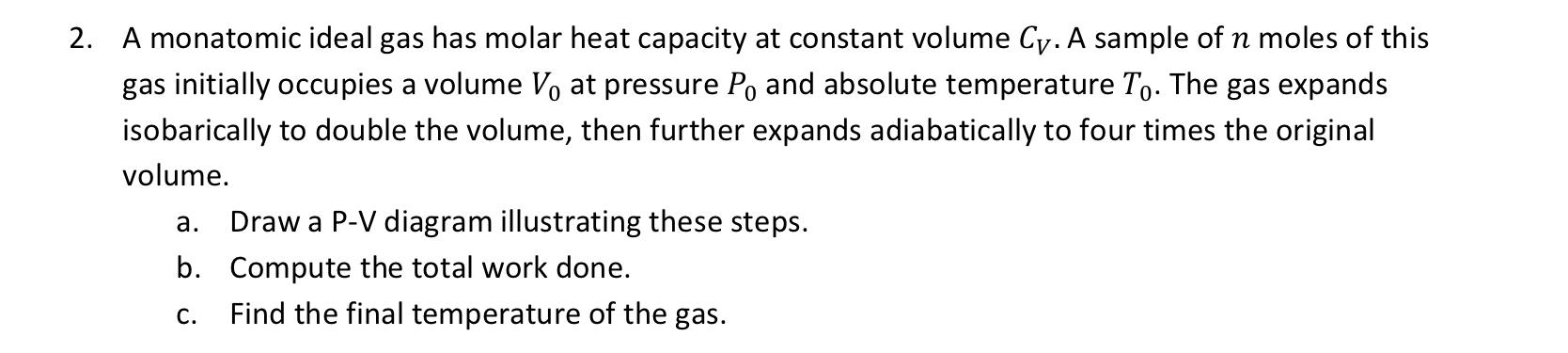 Solved 2. A monatomic ideal gas has molar heat capacity at | Chegg.com