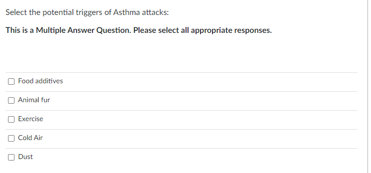 Select the potential triggers of Asthma attacks: This is a Multiple Answer Question. Please select all appropriate responses.