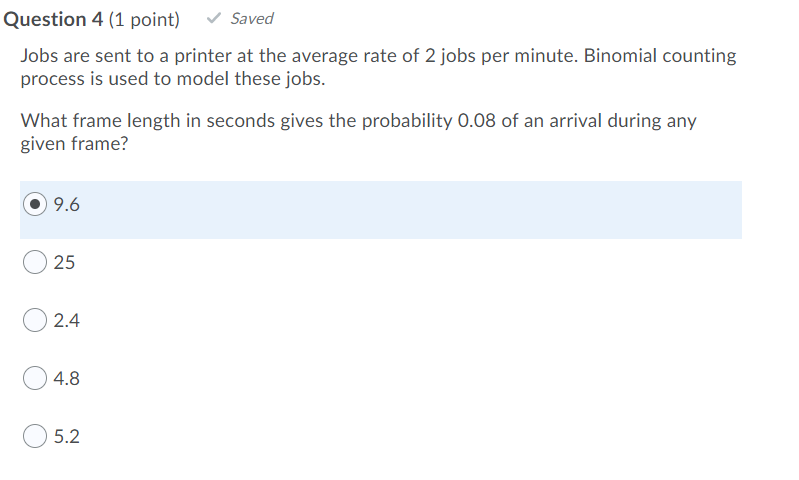 Solved Question 4 (1 point) Saved Jobs are sent to a | Chegg.com