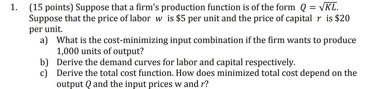 Solved 1. (15 points) Suppose that a firm's production | Chegg.com