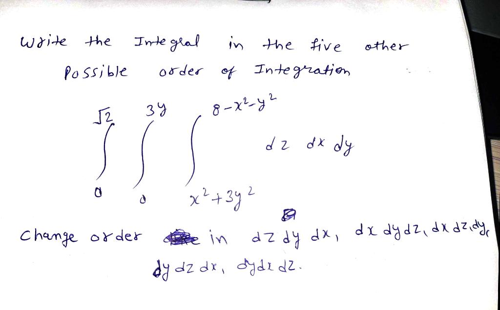 Solved write the other Integral in the five order of | Chegg.com