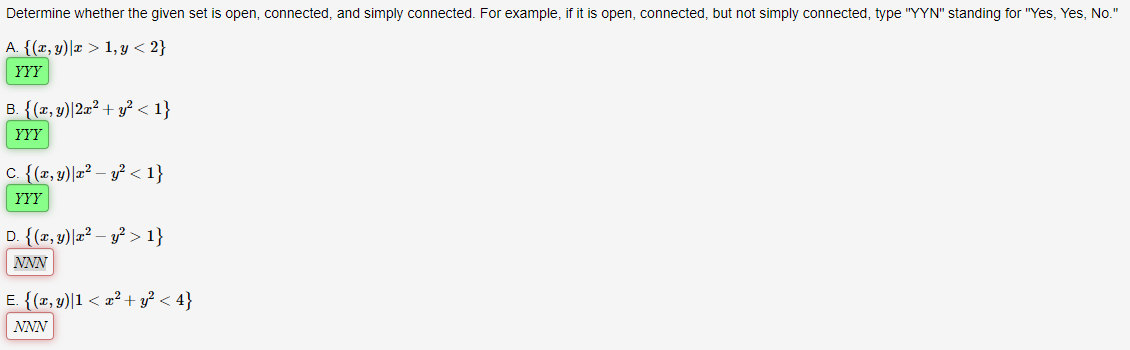 Determine whether the given set is open, connected, and simply connected. For example, if it is open, connected, but not simp
