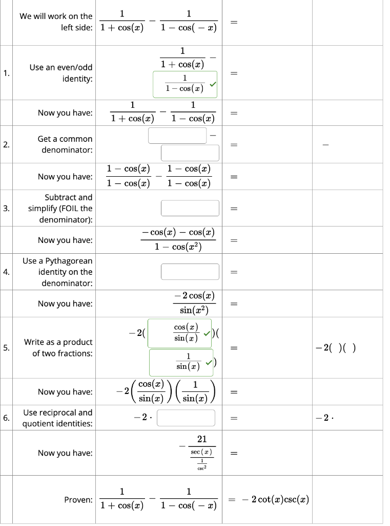 Solved 1. Use an even/odd identity 1−cos(x)11+cos(x)1−= Now