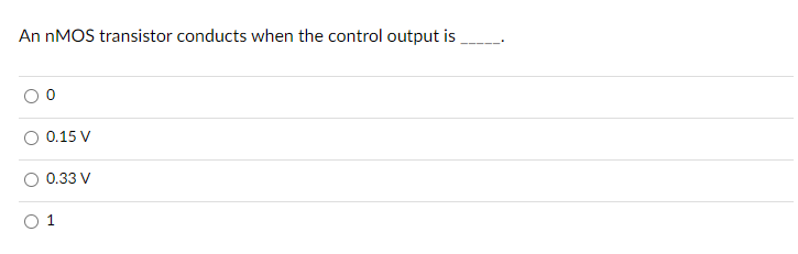 Solved An nMOS transistor conducts when the control output | Chegg.com