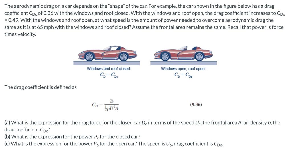 Solved The aerodynamic drag on a car depends on the "shape"