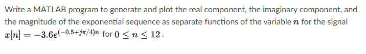 Solved Write a MATLAB program to generate and plot the real | Chegg.com