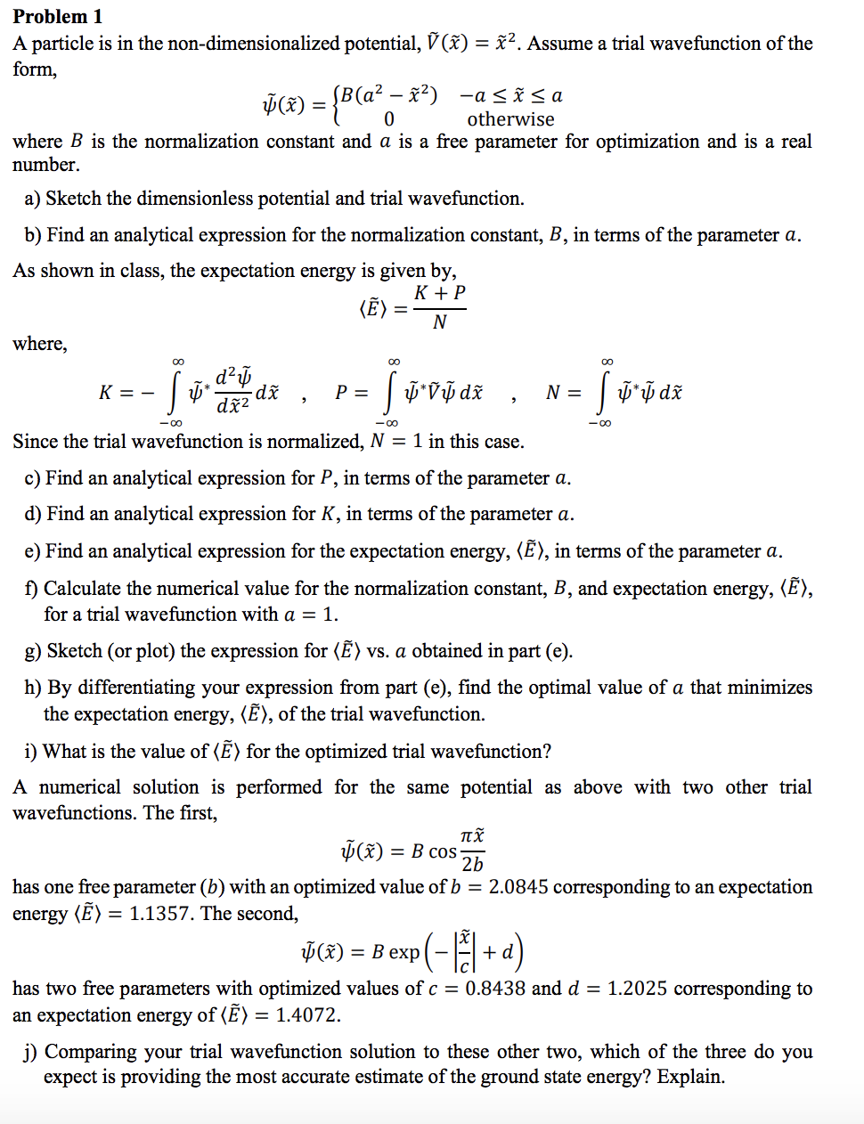 Problem 1 A Particle Is In The Non Dimensionalized Chegg Com