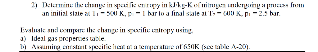 Solved 2) Determine the change in specific entropy in | Chegg.com
