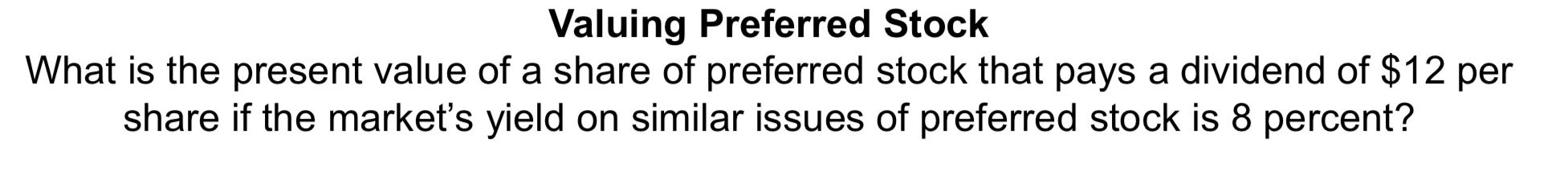 Solved Valuing Preferred Stock What is the present value of | Chegg.com