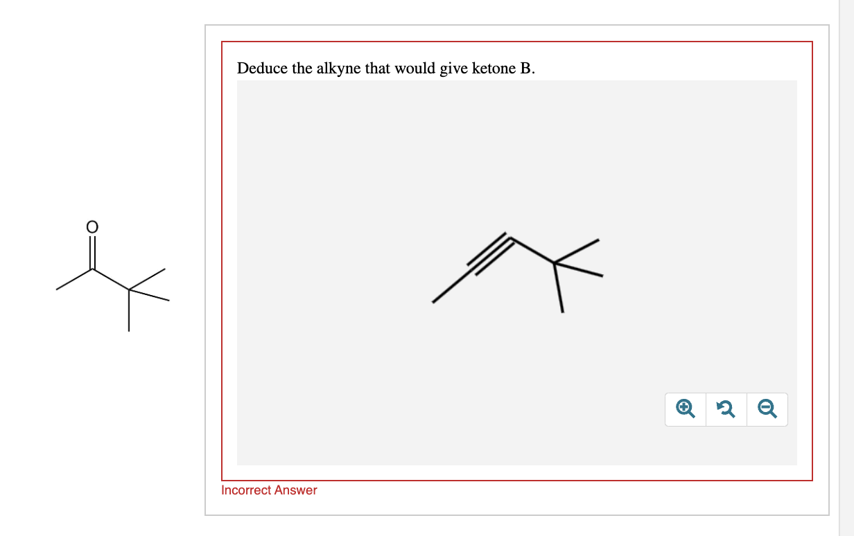 Solved please help deduce the alkyne that would give ketone chegg