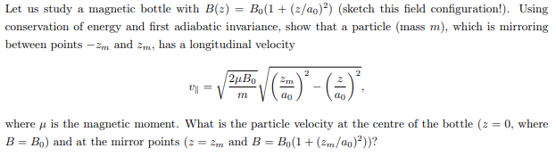 Solved Let Us Study A Magnetic Bottle With B(2) = B.(1 + | Chegg.com