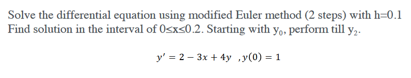 Solved Solve the differential equation using modified Euler | Chegg.com