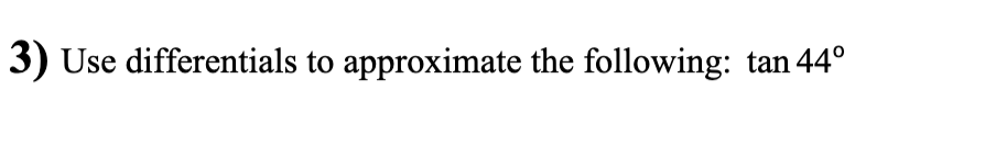 Solved 3) Use differentials to approximate the following: | Chegg.com