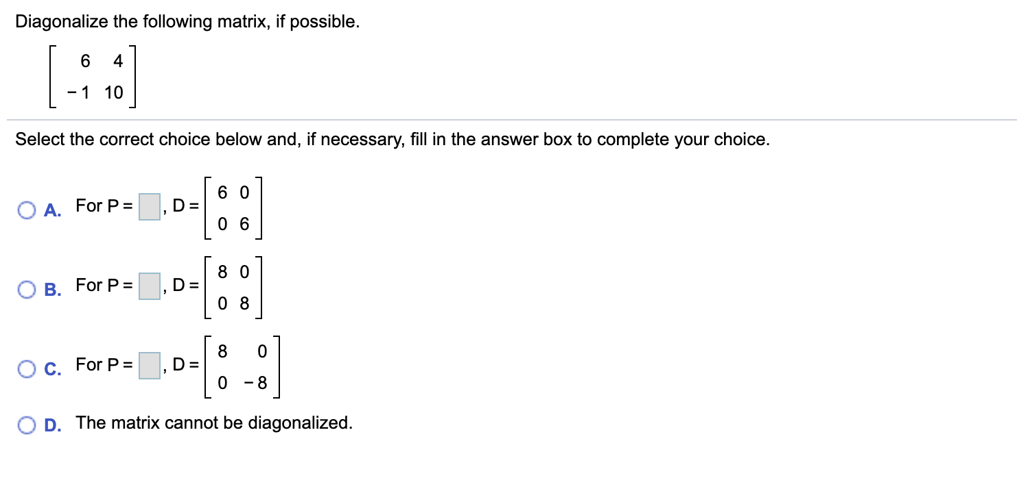 Solved Diagonalize the following matrix, if possible. [] 1