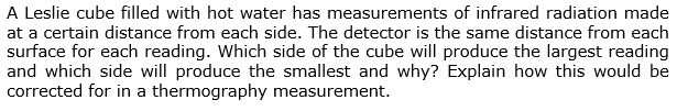Solved A Leslie cube filled with hot water has measurements | Chegg.com