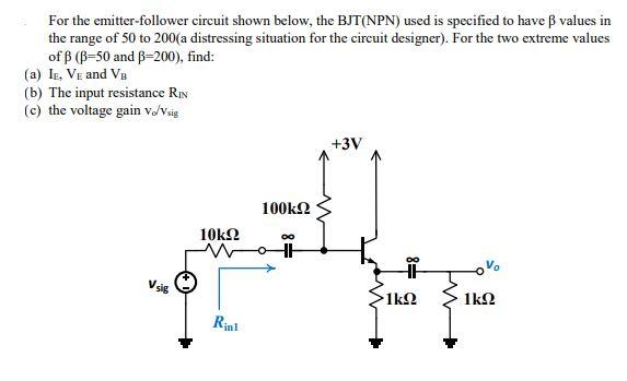 Solved For the emitter-follower circuit shown below, the | Chegg.com