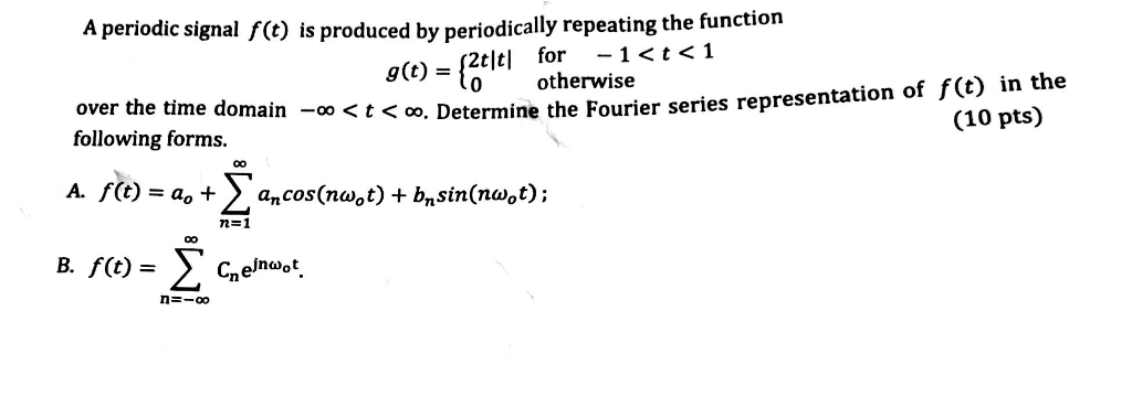 Solved A periodic signal f(t) is produced by periodically | Chegg.com