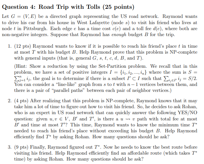 Question 4: Road Trip with Tolls (25 points) Let G = | Chegg.com