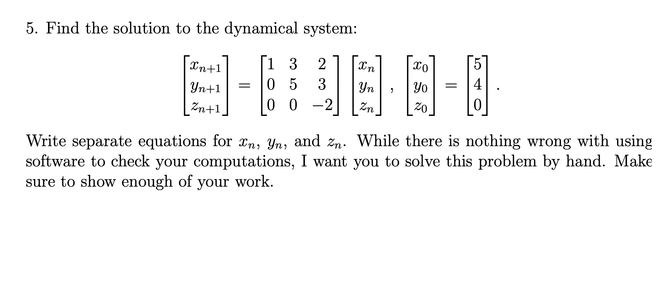 Solved 5. Find The Solution To The Dynamical System: | Chegg.com