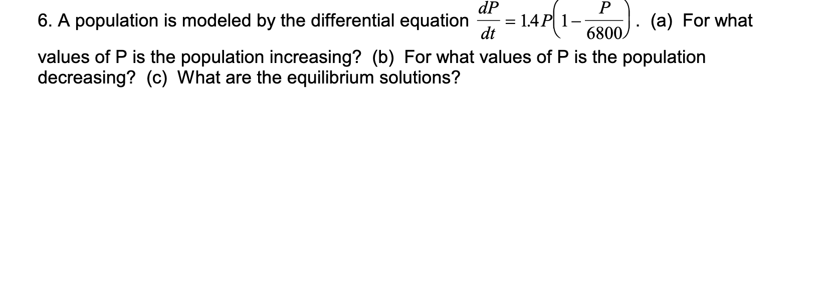 Solved dP P 6. A population is modeled by the differential | Chegg.com