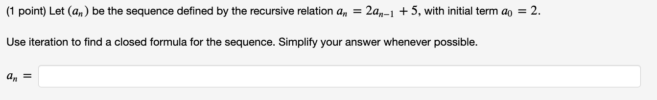 Solved (1 Point) Let (an) Be The Sequence Defined By The | Chegg.com