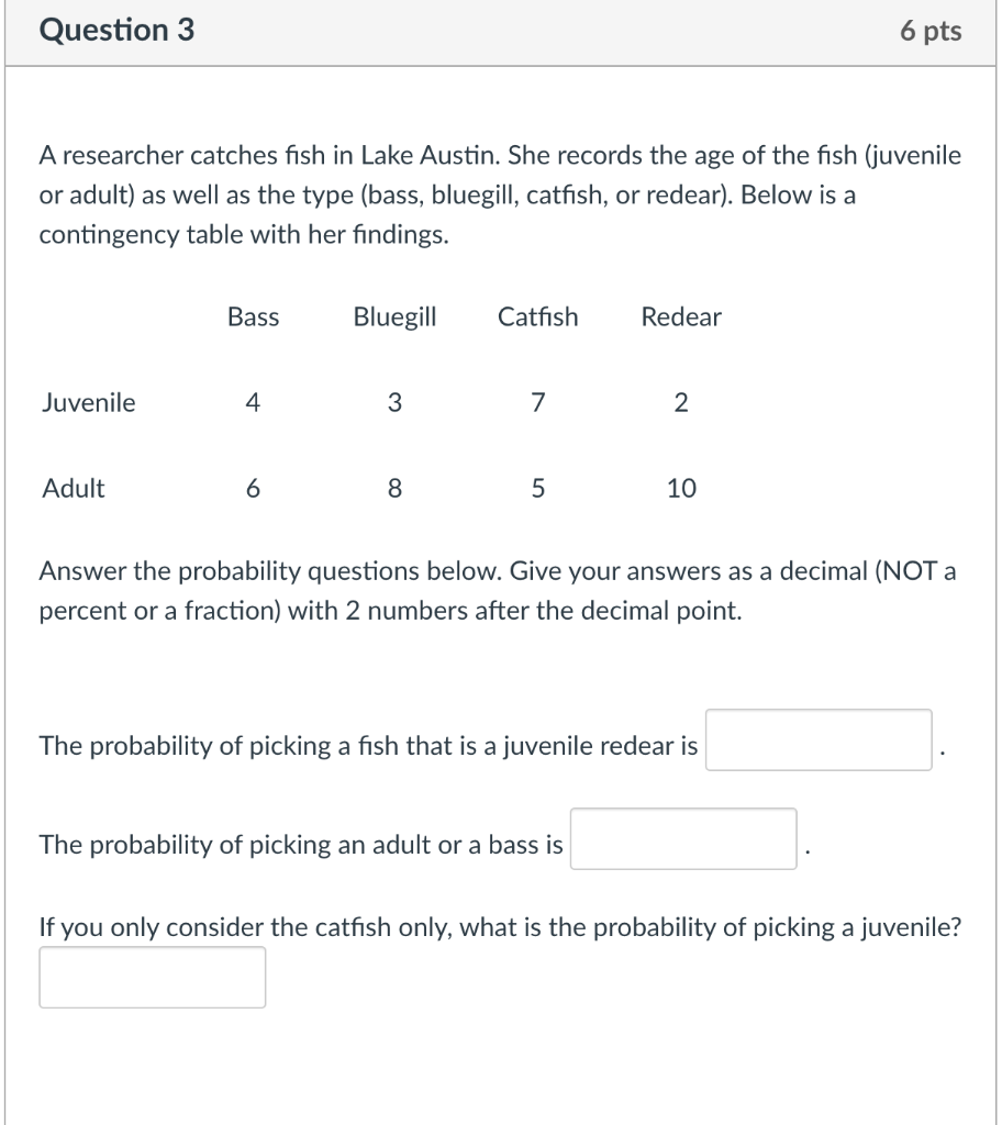 Solved Question 3 6 Pts A Researcher Catches Fish In Lake | Chegg.com