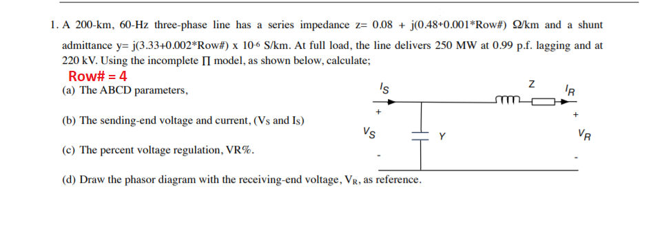 Solved 1 A 0 Km 60 Hz Three Phase Line Has A Series I Chegg Com