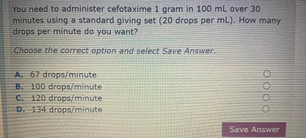 Solved you need to administer cefotaxime 1gram in 100 ml chegg